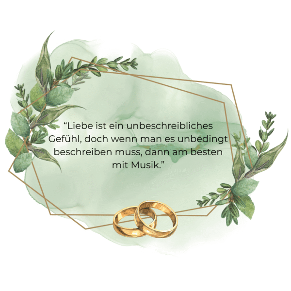 Sängerin für die Hochzeit - Musik macht Liebe für alle spürbar. Foto mit grünen pflanzlichen Designelementen und zwei Eheringen am unteren Rand des Bildschirms. In der Mitte des Bilders steht geschrieben: "Liebe ist ein unbeschreibliches Gefühl, doch wenn man es unbedingt beschreiben muss, dann am besten mit Musik."